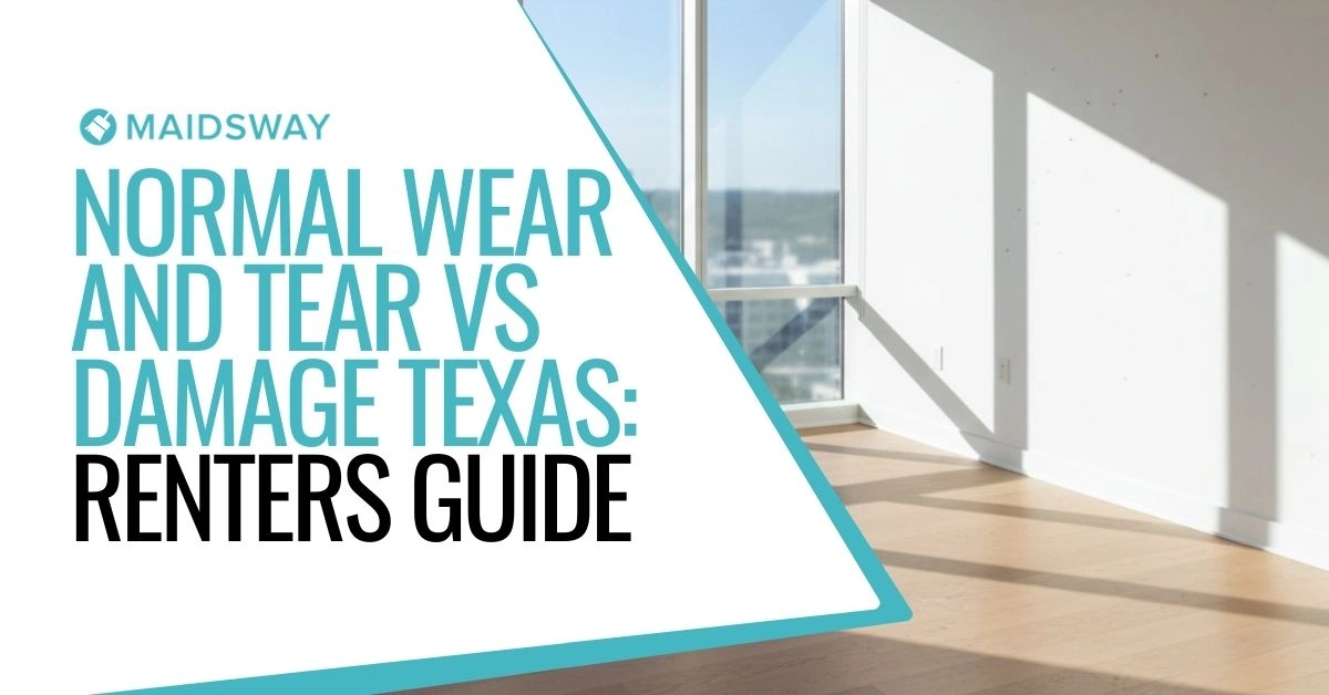 Normal Wear and Tear vs Damage Texas: Renters Guide