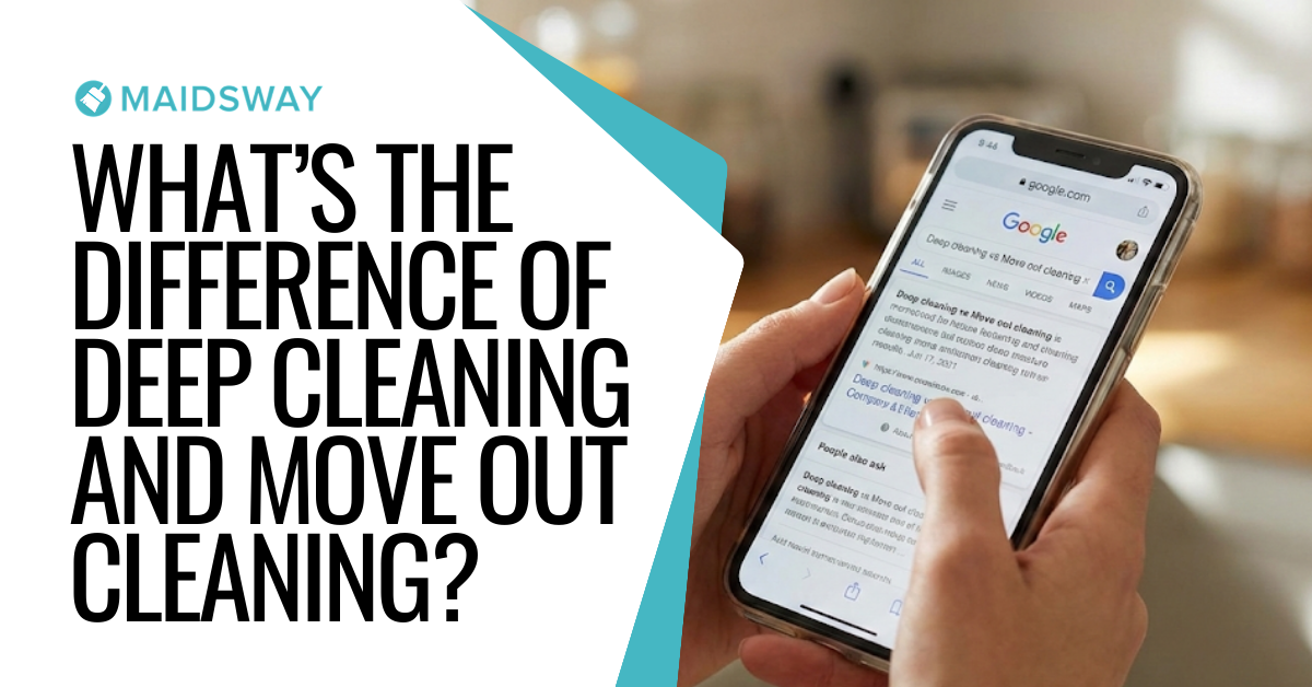 What’s the difference between deep cleaning and move out cleaning?